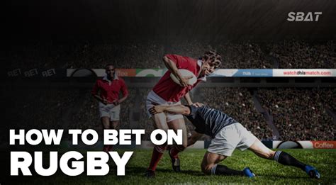 How Do You Bet On Rugby – Rugby Betting Explained .